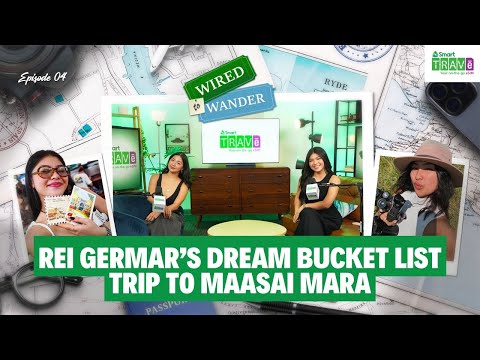 Ep 4 Rei Germar’s Dream Bucket List Trip to Maasai Mara