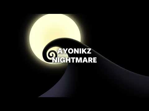 AYONIKZ - NIGHTMARE
