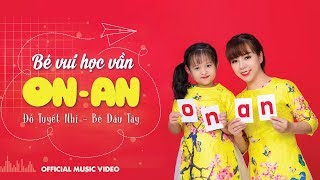 BÉ VUI HỌC VẦN ON AN - ĐỖ TUYẾT NHI - B�