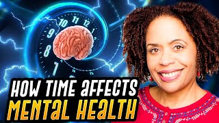 How the Way You Think About Time Affects Your Mental Health