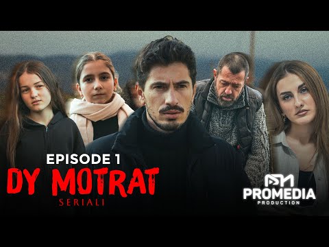 DY MOTRAT - Episodi 1
