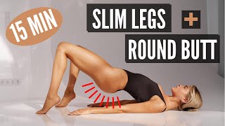 15 MIN SLIM LEGS & ROUND BUTT WORKOUT - lose t