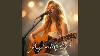 Angel In My Eyes