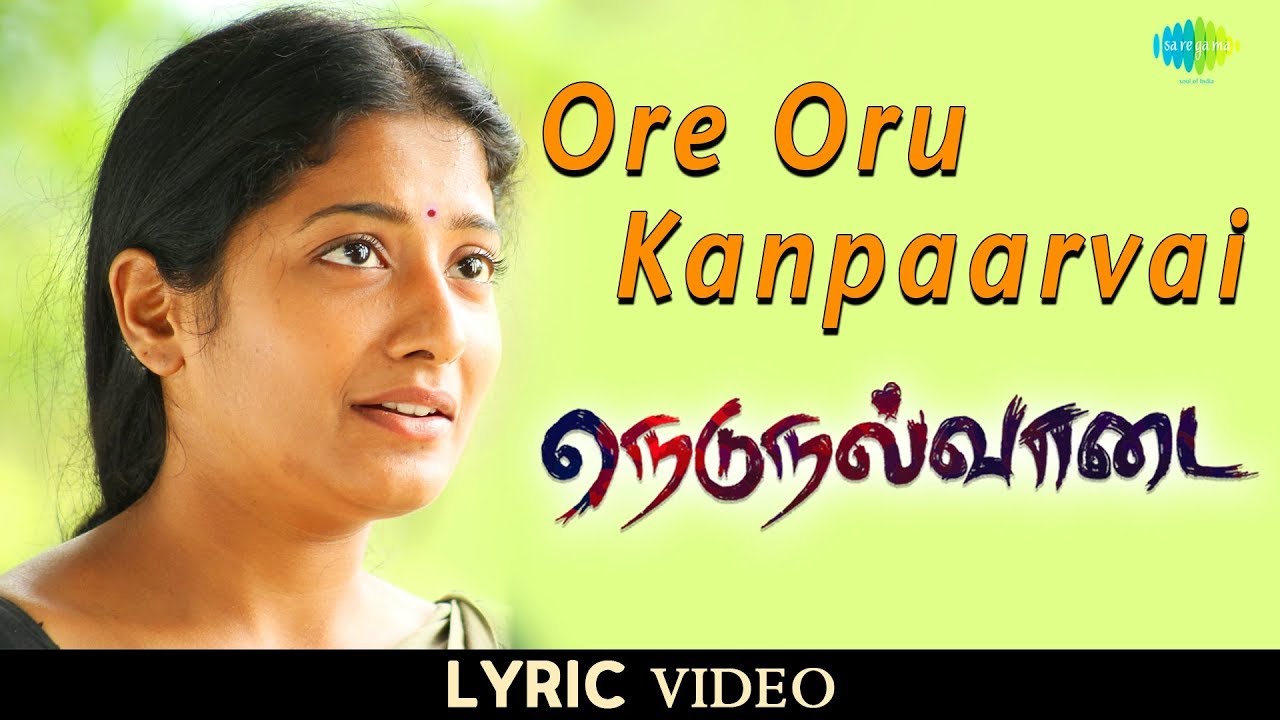 Ore Oru Kanpaarvai Lyrics  | Nedunalvaadai | Anjali Nair | Purnima Krishnan | Jose Franklin