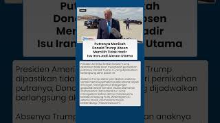 Donald Trump Pilih Fokus pada Iran hingga Absen di Pernikahan Putranya Akhir Pekan Ini di AS