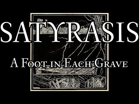 Satyrasis - ...Of The Dead - 01 - A Foot in Each Grave