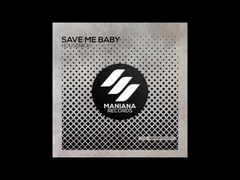 Housenick - Save Me Baby (Nayio Bitz Remix)