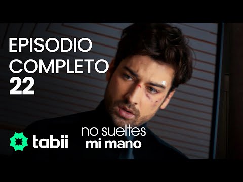 No sueltes mi mano | Episodio completo 22