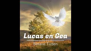 Lucas & Gea - Betere Tijden video
