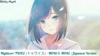 【Nightcore】~TWICE (トゥワイス) - MORE &amp; MORE (Japanese Version)