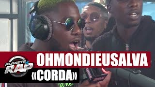 Ohmondieusalva &quot;Corda&quot; #PlanèteRap