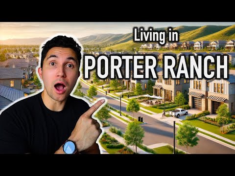 Moving to Porter Ranch in 2024? (MAP TOUR) What you NEED to Know