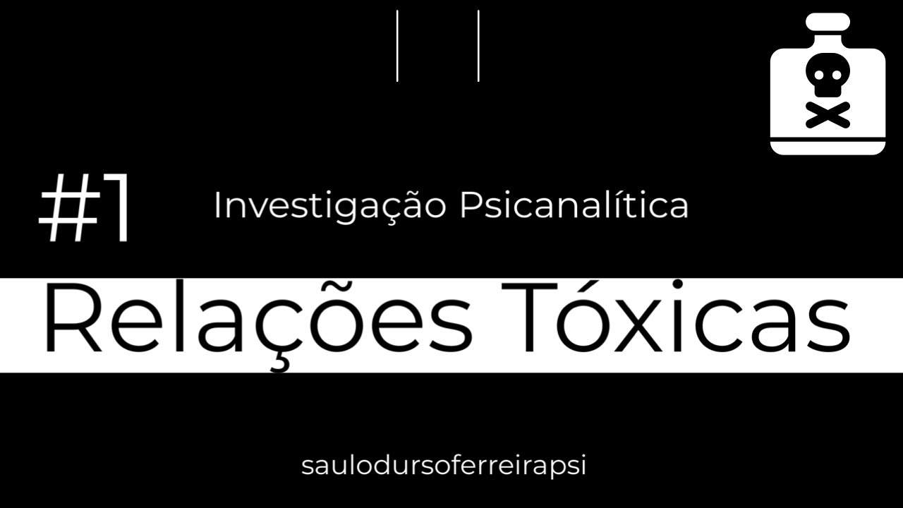 Relações Tóxicas - Aula 1