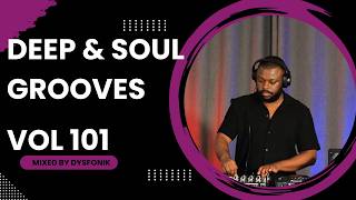Deep & Soul Grooves 101 Mixed By DysFonik | South Africa | Deep House Mix 2025 | Soulful DSG Vol 101