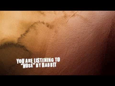 R a B B I T - nose (old demo 2015)