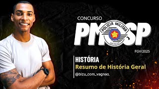 REVISÃO DE HISTÓRIA GERAL PROVA SOLDADO PMSP 2025 I BANCA FGV