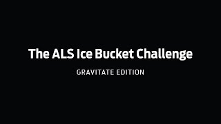 ALS Ice Bucket Challenge: Gravitate Edition