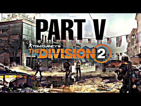 THE DIVISION 2 Walkthrough Gameplay Part 5