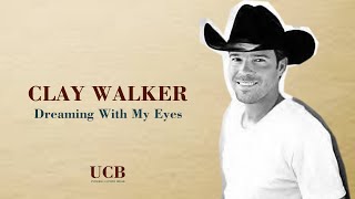 Clay Walker - Dreaming with my eyes open