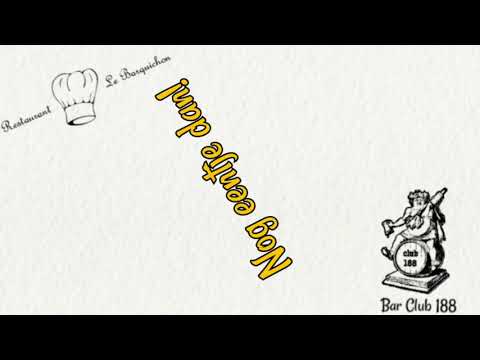 Bar Club 188 Den Haag en Restaurant Le Barquichon Voorburg: NOG EENTJE DAN!