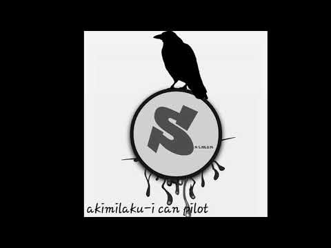 Dj akimilaku- i can pilot REMIX