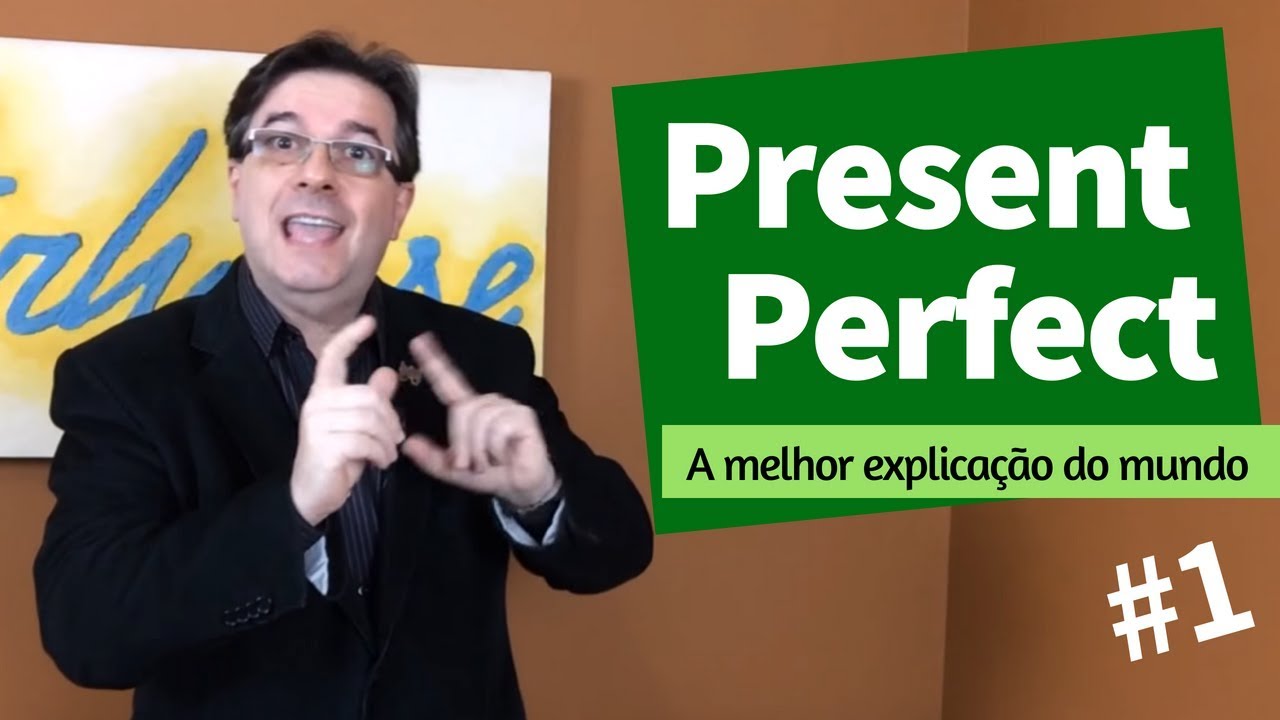 A melhor explicação do mundo sobre o Present Perfect - PARTE #1 - Dica de Inglês do Tio Beto