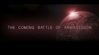 The Coming Battle of Armageddon