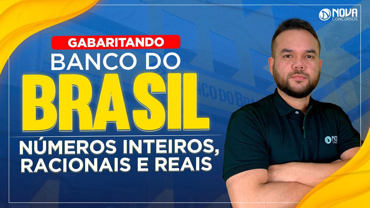 Concurso Banco do Brasil 2023: NÚMEROS INTEIROS, RACIONAIS E REAIS