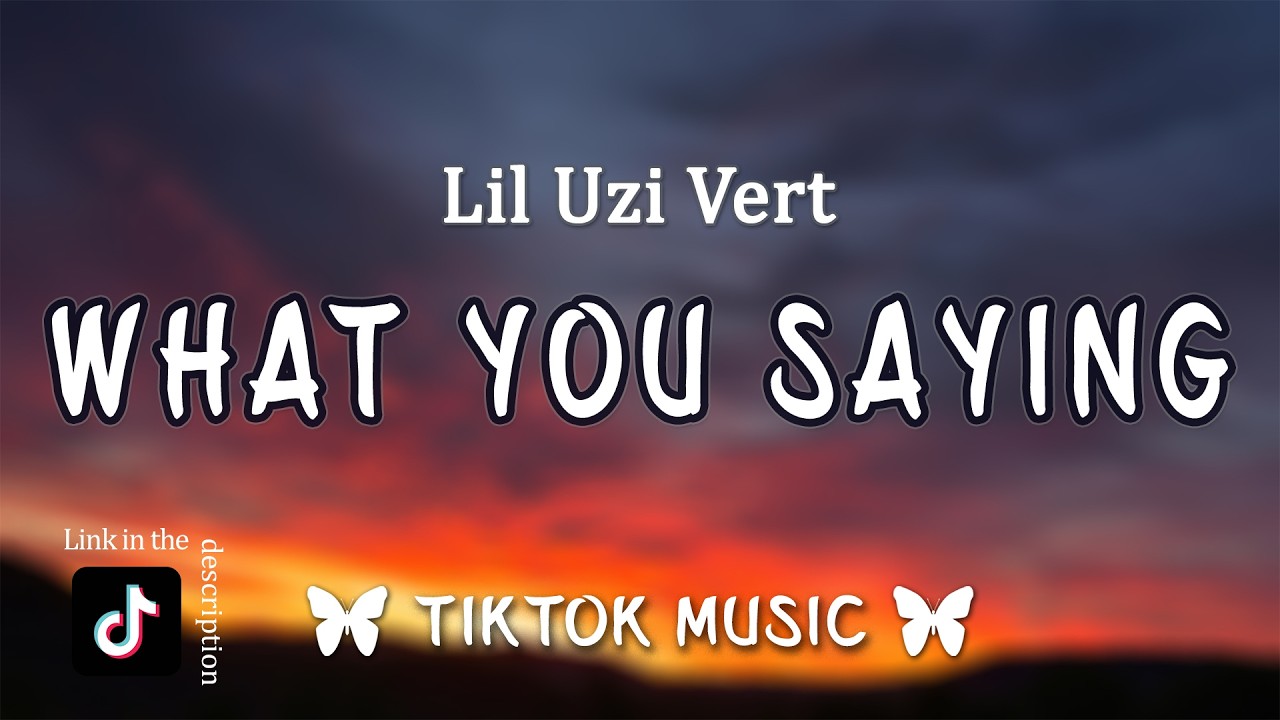 What You Saying - Lil Uzi Vert (Lyrics) 
