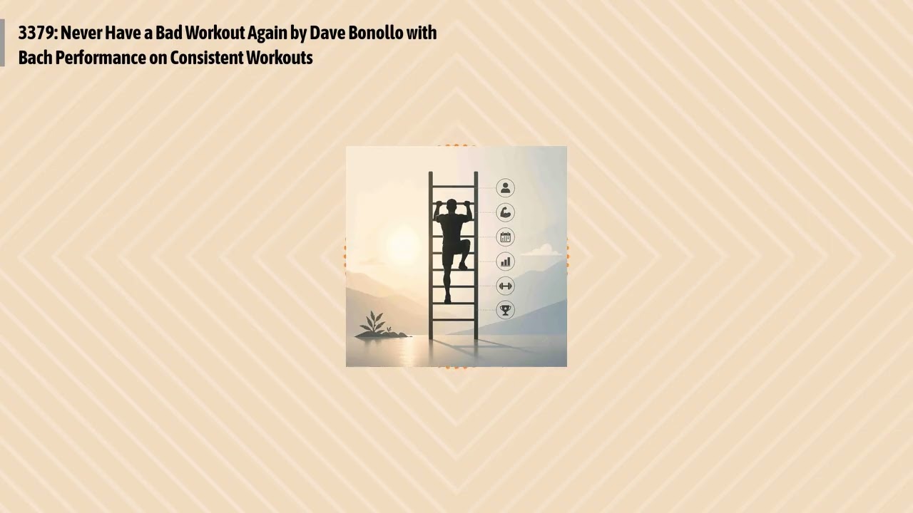 3379: Never Have a Bad Workout Again by Dave Bonollo with Bach Performance on Consistent...