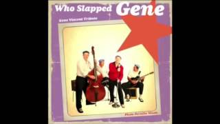 Who Slapped Gene ( Gene Vincent Tribute ) Who Slapped John