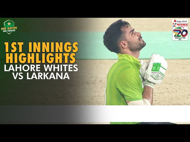 1st Innings Highlights | Lahore Whites vs Larkana | Match 12 | National T20 Cup 2025 | PCB | MA2A