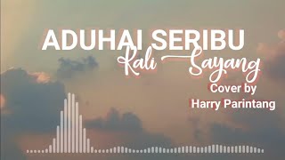 Download lagu COVER ❗ ADUHAI SERIBU KALI SAYANG - IKLIM [HARRY PARINTANG] mp3