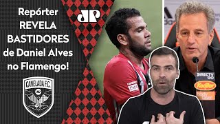 ‘Sobre Daniel Alves no Flamengo, eu soube que…”; repórter revela bastidores