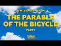 The Parable of the Bicycle Part 1  - WWTS DAILY - EP 29