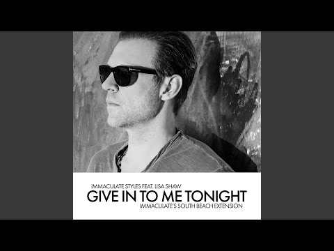 Give in to Me Tonight (Immaculate's South Beach Extension)