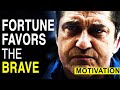 Fortune Favours The BRAVE Profound Motivation BEST Motivational Speech Compilation