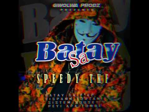 Batay Sa ( SPEEDY TKF) Officiel Audio