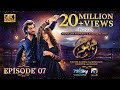 Jhoom Episode 07 Eng Sub Haroon Kadwani Zara Noor Abbas Digitally Presented By Ponds