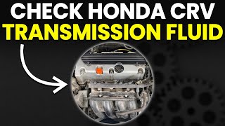 How To Check Honda CRV Transmission Fluid (Explained)