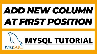 Add new column in beginning of existing table in Mysql tutorial | Insert Column at first position