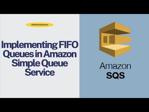 AWS SQS Tutorial | Part 7: Implementing FIFO Queues in Amazon Simple Queue Service