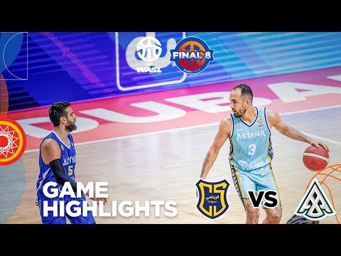 WASL FINAL 8 | 3RD PLACE | AL RIYADI VS ASTANA | GAME HIGHLIGHTS