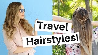 3 Travel Hairstyles Tutorial