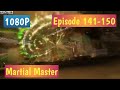 Download Lagu Martial Master Episode 141-150 Sub Indo Mp3 Free