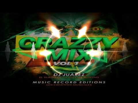 Crazzy Mix|Dj Juárez( Music Record Editions)
