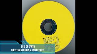 Exis of Earth - Robotman (Original Mix) [1998]