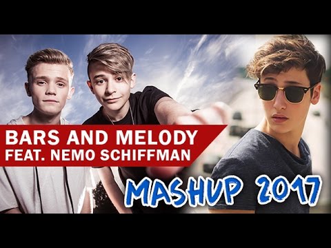 Bars and Melody feat. Nemo Schiffman – Mashup 2017