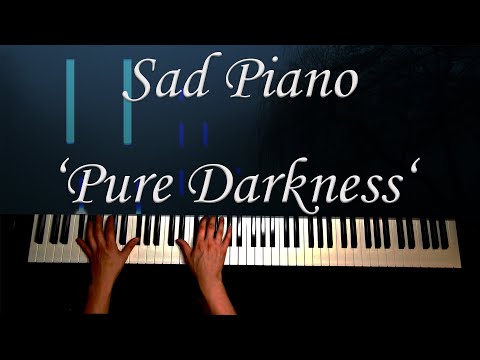 Sad Piano Music 'Pure Darkness' [Extremely Sad]