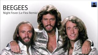 Bee Gees  -  Night Fever（Le Flex Remix）